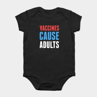 Vaccines Cause Adults Baby Bodysuit